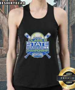 Alt Text: 2026 Premium NDHSAA Class B Baseball State Tournament tank top featuring vibrant design and team logo.