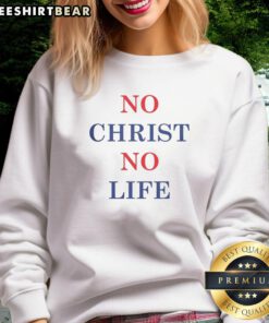 Premium No Christ No Life Sweatshirt featuring bold graphic design, perfect for faith-inspired casual wear.