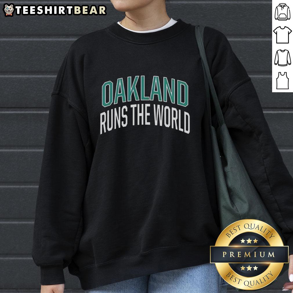 Premium Oakland Runs The World Sweatshirt in a stylish design, perfect for casual wear and showcasing Oakland pride.