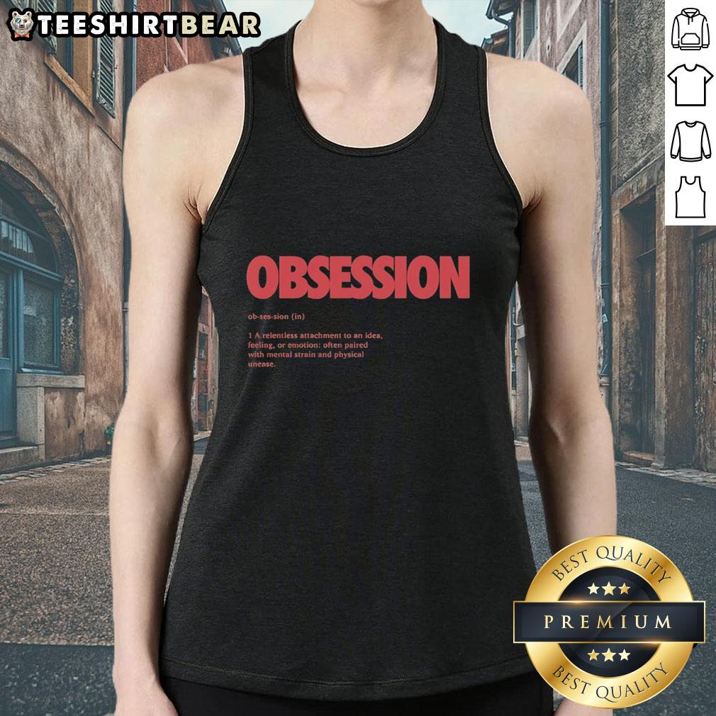 Premium Obsession Meaning Definition Tank Top featuring stylish design and comfortable fit for fashion enthusiasts.