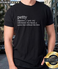Premium Petty Adjective Meaning Definition T-Shirt featuring a stylish design for language lovers and word enthusiasts.