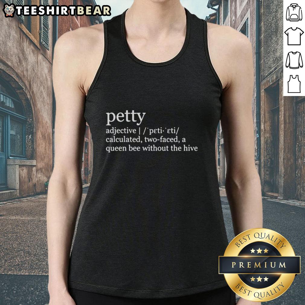 Fashionable Premium Petty Adjective Meaning Definition Tank Top for trendy casual wear.