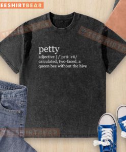 Premium petty adjective meaning definition on a washed t-shirt, showcasing stylish typography in a casual setting.