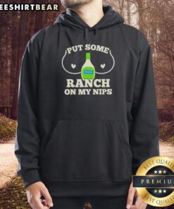 Humorous hoodie featuring 'Put Some Ranch On My Nips' design, perfect for casual wear and funny gifts. Premium quality apparel.