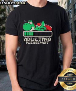 Premium Yoshi Adulting Please Wait T-Shirt featuring a playful Yoshi design, perfect for gamers and casual wear.