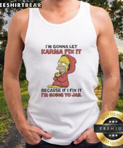 Pretty Homer Simpson tank top with 'I'm gonna let karma fix it' quote, perfect for fans of The Simpsons and quirky fashion.