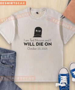 Alt Text: Ted Nivison wearing a washed t-shirt with text 'Pretty I Am' and the date 'October 23, 2025'.