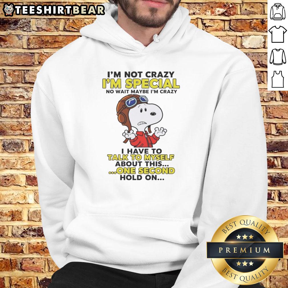 Funny hoodie design with the phrase 'Pretty I'm Not Crazy, I'm Special' showcasing a quirky style for unique personalities.