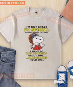Washed t-shirt featuring the phrase 'Pretty I'm Not Crazy, I'm Special' in a playful font, perfect for casual wear.