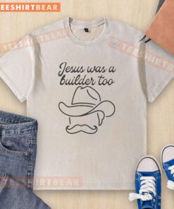 Alt Text: Pretty Jesus Was A Builder Too washed t-shirt showcasing a stylish design perfect for casual wear and faith-inspired fashion.