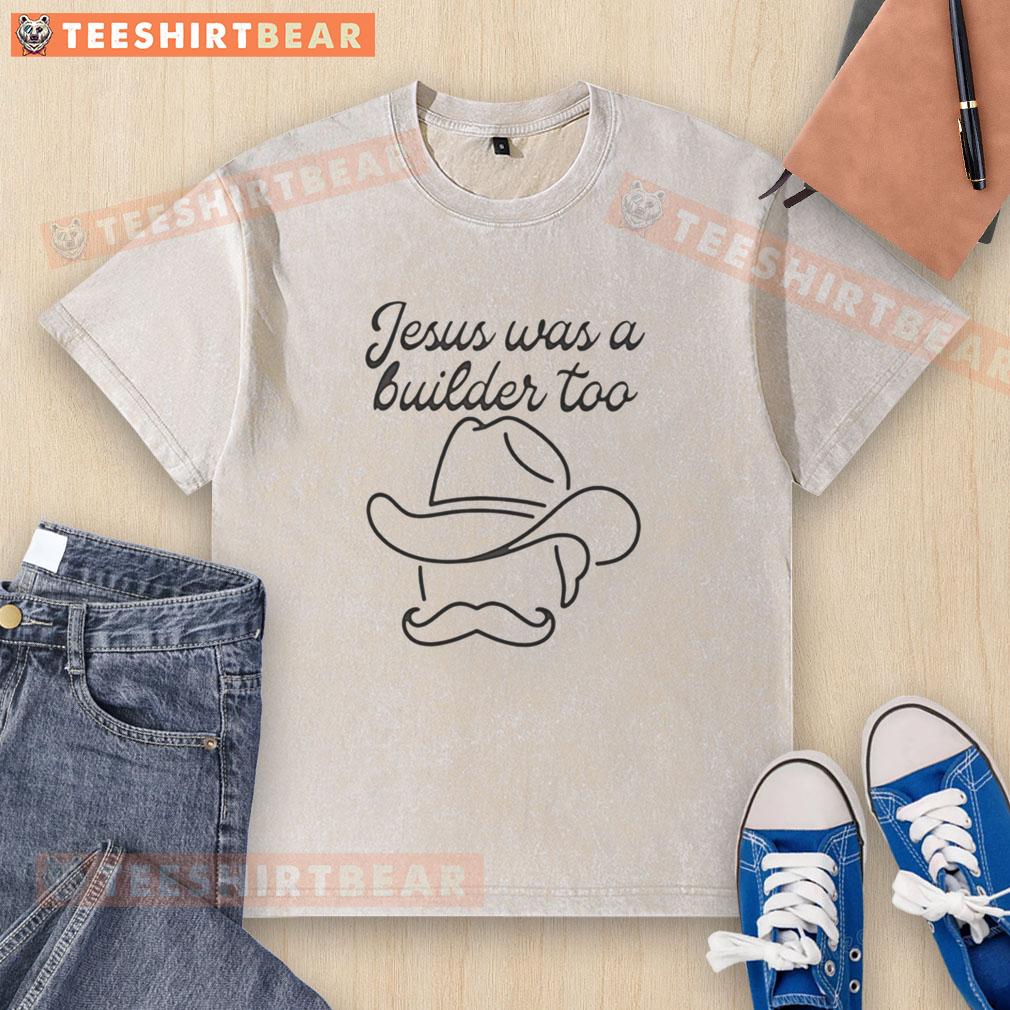 Alt Text: Pretty Jesus Was A Builder Too washed t-shirt showcasing a stylish design perfect for casual wear and faith-inspired fashion.