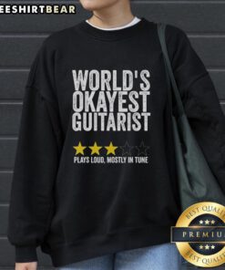 Pretty Worlds Okayest Guitarist plays loud in mostly in-tune sweatshirt, showcasing a relaxed and stylish music vibe.