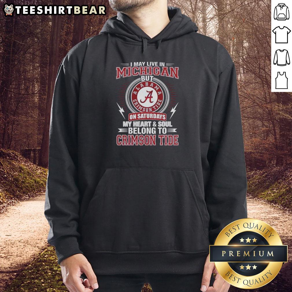 Alabama Crimson Tide hoodie with 'My heart and soul belong to Crimson Tide' text, showcasing team spirit in Michigan.