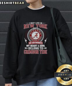 Alt Text: Alabama Crimson Tide sweatshirt with My heart and soul belong to Crimson Tide slogan, perfect for fans in New York.