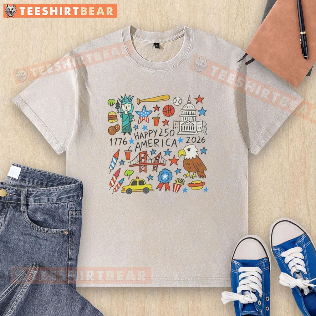 Alt Text: Top Happy 250 Years America 1776-2026 doodle design on a washed t-shirt, celebrating U.S. independence anniversary.