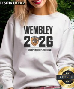 Top Hull City Wembley 2026 EFL Championship Playoff Final Sweatshirt featuring team colors and logo.