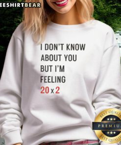 Cozy 'I Dont Know About You But Im Feeling 202 40th Sweatshirt' in vibrant colors, perfect for celebrating special milestones.