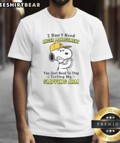 Top 'I Don't Need Anger Management' T-Shirt featuring a humorous design about testing my slapping arm, perfect for fun wear.