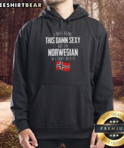 Norwegian hoodie featuring 'I Hate Being This Damn Sexy' slogan, stylish and comfortable for casual wear.