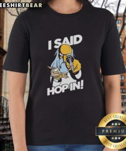 Alt Text: Mr. Burns holding a pistol and model aircraft in the I said hop in meme, featured on a ladies' tee.