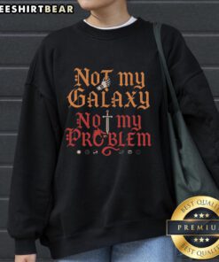 Cozy 'Top-Not-My-Galaxy-Not-My-Problem-Sweatshirt' in soft fabric, featuring a trendy graphic design for casual style.
