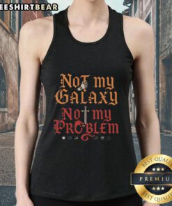 Alt Text: Stylish 'Top-Not-My-Galaxy-Not-My-Problem-Tank-Top' featuring a bold graphic design, perfect for casual wear.