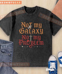 Top-Not-My-Galaxy-Not-My-Problem washed t-shirt featuring a trendy graphic design and casual fit for everyday wear.