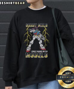 Top Sorry Girls I Only Hang With Mech Models Sweatshirt in stylish design, perfect for mech enthusiasts and casual wear.