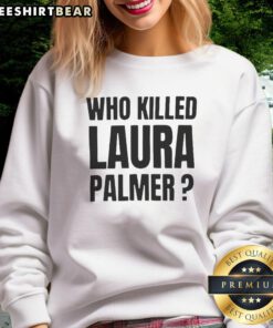 Cozy sweatshirt featuring 'Who Killed Laura Palmer?' from Twin Peaks, perfect for fans of the iconic TV show.