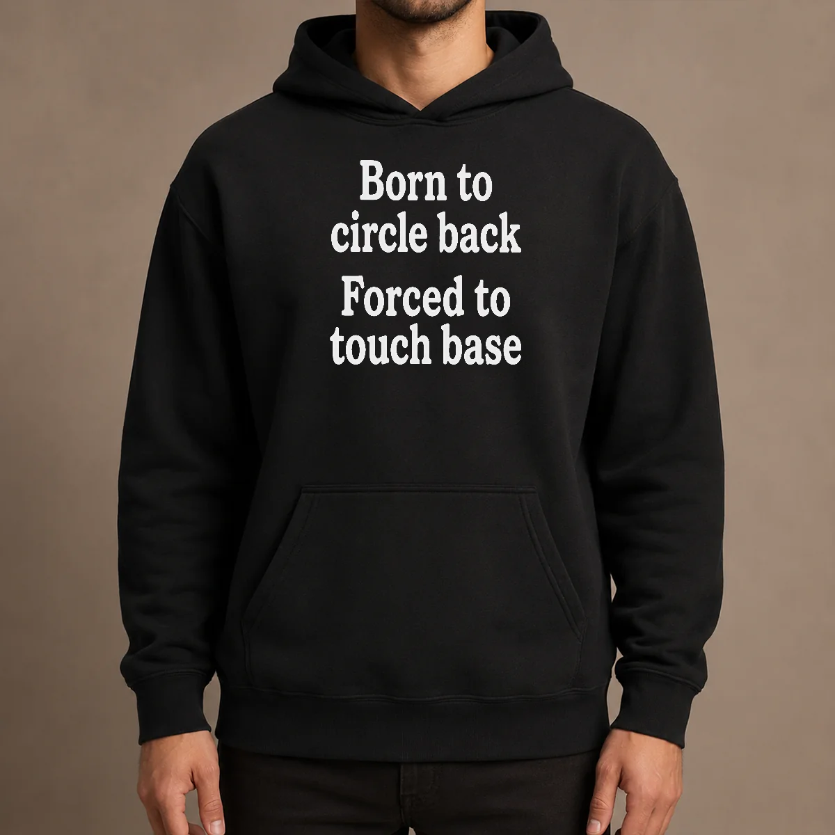 Awesome Born To Circle Back Forced To Touch Base Embroidered Hoodie in black with white embroidery on front