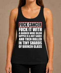 Awesome Fck Cancer Fck It With A Barbed Wire Dildo Dipped In Hot Sauce Tank Top