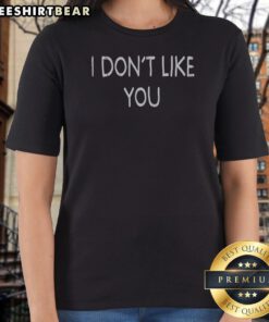 Awesome I Dont Like You Ladies Shirt featuring a bold graphic design for casual wear.