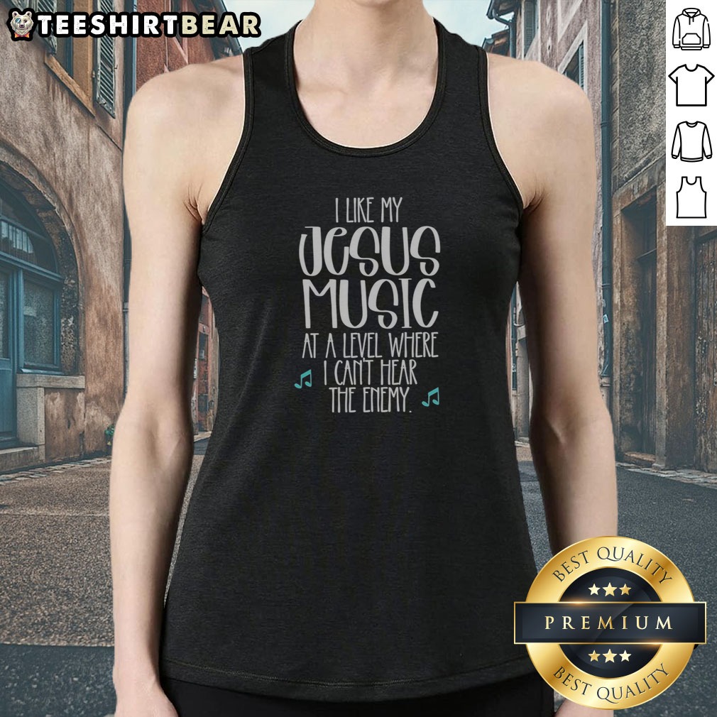 Awesome I Like Jesus My Music At A Level Where I Can'T Hear The Enemy Music Note Shirt on Tank Top Awesome I Like Jesus My Music At A Level Where I Can'T Hear The Enemy Music Note Shirt shown as a tank top preview