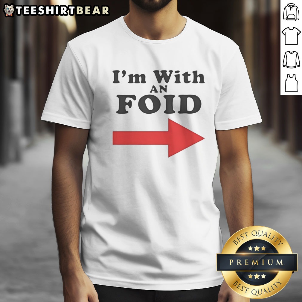Awesome I'M With An Foid Shirt on Classic Shirt Awesome I'M With An Foid Shirt shown as a classic shirt preview