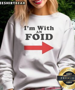 Awesome I'M With An Foid Sweatshirt displayed in a cozy setting, perfect for casual wear.