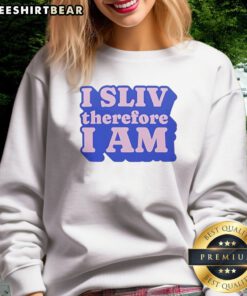 Awesome I SLIV Therefore I Am Sweatshirt in a cozy and casual fit, perfect for everyday wear.