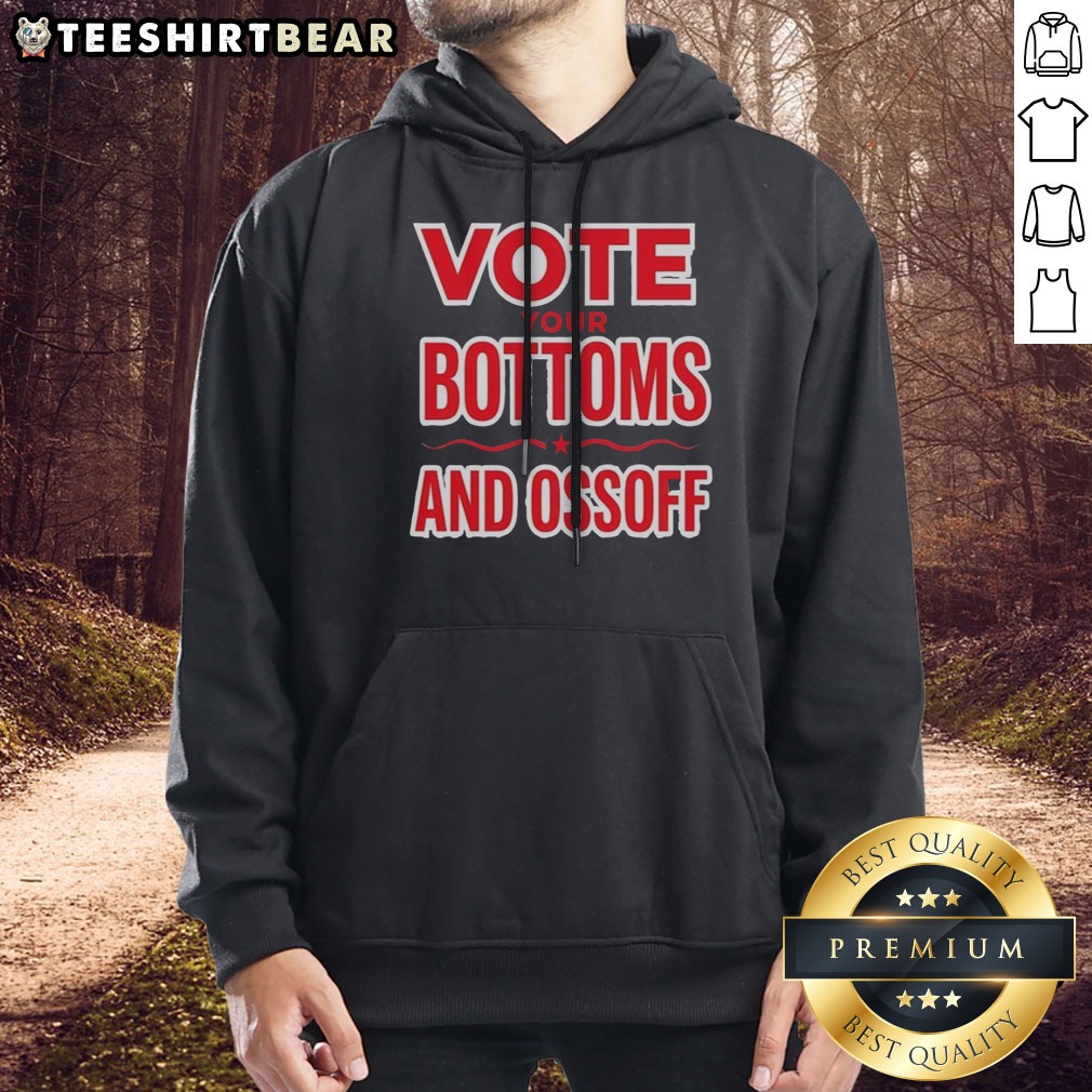 Awesome Jon Ossoff Vote Your Bottoms And Red Star Shirt on Hoodie Awesome Jon Ossoff Vote Your Bottoms And Red Star Shirt shown as a hoodie preview