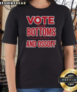 Awesome Jon Ossoff Vote Your Bottoms And Red Star Ladies Shirt featuring a bold design and comfortable fit.