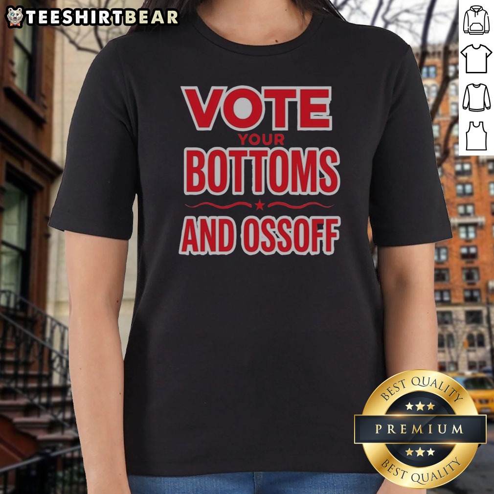 Awesome Jon Ossoff Vote Your Bottoms And Red Star Shirt on Ladies Shirt Awesome Jon Ossoff Vote Your Bottoms And Red Star Shirt shown as a ladies shirt preview