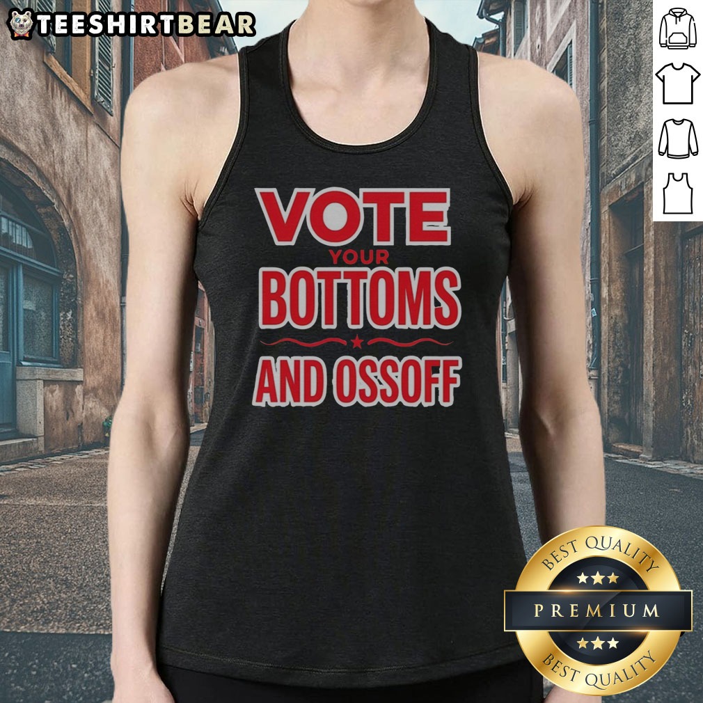 Awesome Jon Ossoff Vote Your Bottoms And Red Star Shirt on Tank Top Awesome Jon Ossoff Vote Your Bottoms And Red Star Shirt shown as a tank top preview