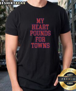 Awesome Karl Anthony Towns New York Knicks NBA My Heart Pounds For Towns Shirt featuring bold graphics and vibrant colors