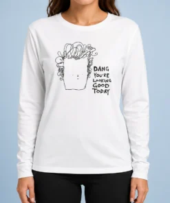 Awesome Man Dang Youre Looking Good Today Long Sleeve Shirt