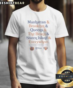 Awesome Manhattan Brooklyn Queens The Bronx Staten Island Everywhere New York Knicks Shirt on a white background