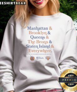 Awesome Manhattan Brooklyn Queens The Bronx Staten Island Everywhere New York Knicks Sweatshirt in navy blue