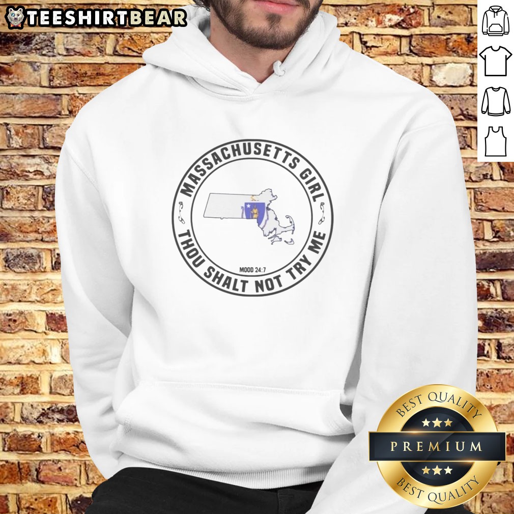 Awesome Massachusetts Girl Thou Shalt Not Try Me Mood 24 7 State Map Shirt on Hoodie Awesome Massachusetts Girl Thou Shalt Not Try Me Mood 24 7 State Map Shirt shown as a hoodie preview