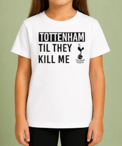 Awesome Tottenham Til They Kill Me Kids T-Shirt