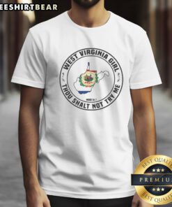 Awesome West Virginia Girl Thou Shalt Not Try Me Mood 24 7 State Pride Shirt featuring a bold design for proud West Virginians.