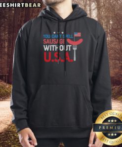 Awesome You Cant Spell Sausage Without U S A Patriotic 4th Of July Grill Master Hoodie featuring a bold design
