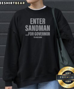 Enter Sandman For Governor Rob Sand Sweatshirt