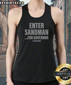 Enter Sandman For Governor Rob Sand Tank Top